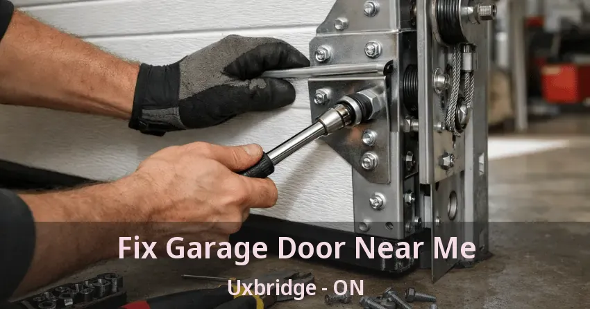 Fix Garage Door Near Me Uxbridge - ON
