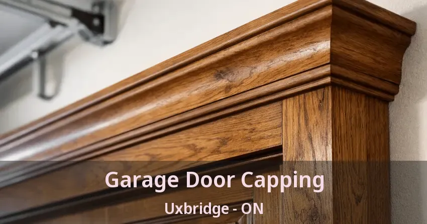 Garage Door Capping Uxbridge - ON