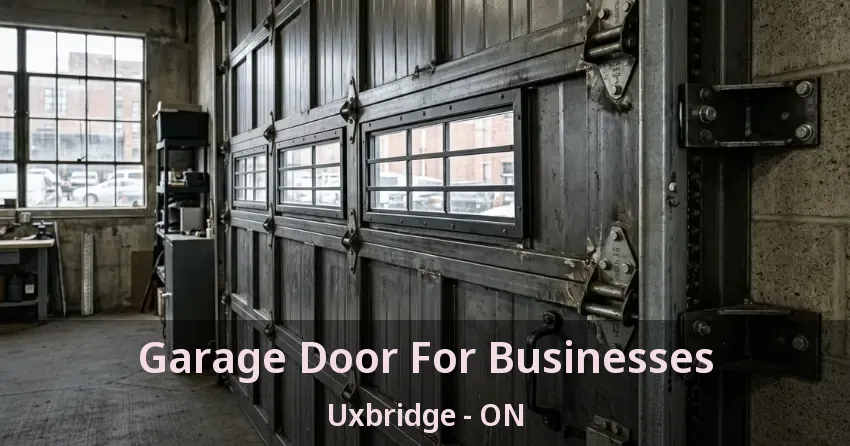 Garage Door For Businesses Uxbridge - ON