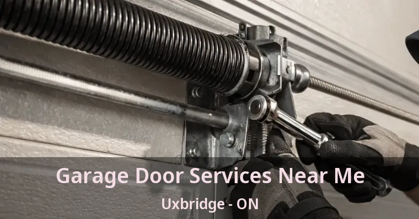 Garage Door Services Near Me Uxbridge - ON