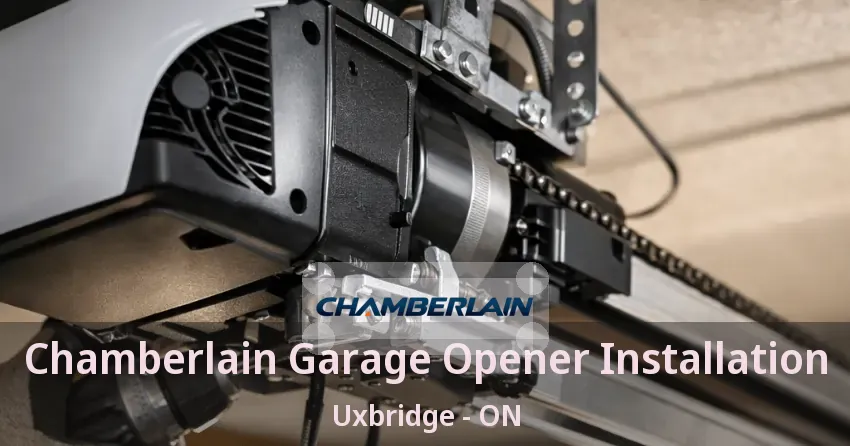 Chamberlain Garage Opener Installation Uxbridge - ON