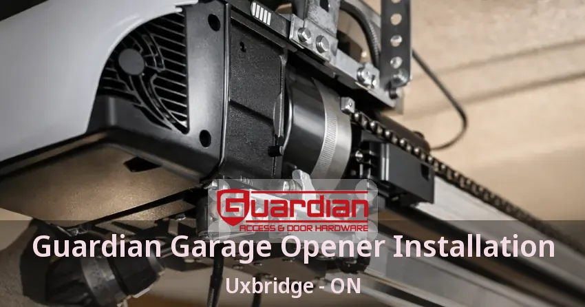 Guardian Garage Opener Installation Uxbridge - ON