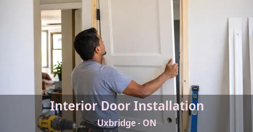 Interior Door Installation Uxbridge - ON