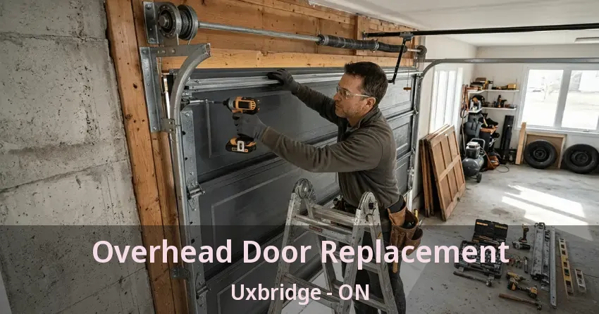 Overhead Door Replacement Uxbridge - ON