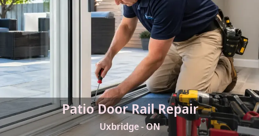 Patio Door Rail Repair Uxbridge - ON