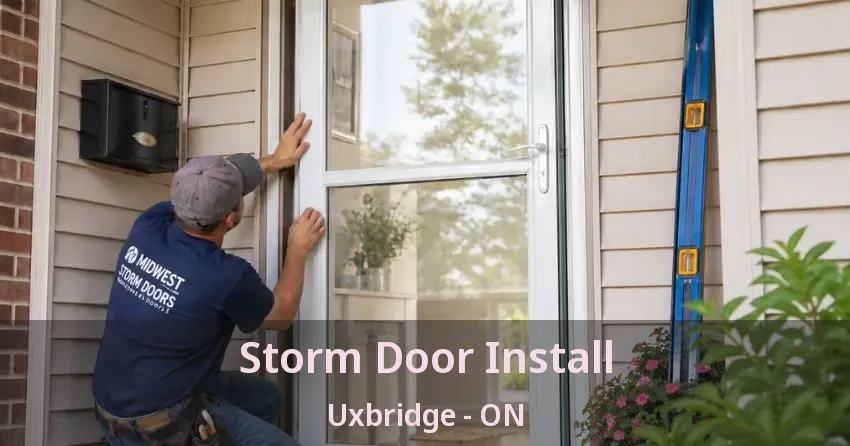 Storm Door Install Uxbridge - ON